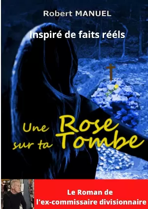 Robert Manuel – Une rose sur ta tombe